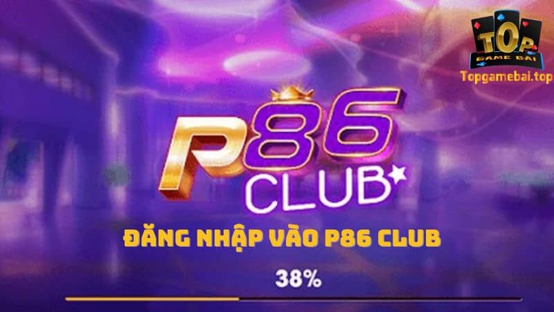 Bước 1: Đăng nhập vào P86 Club